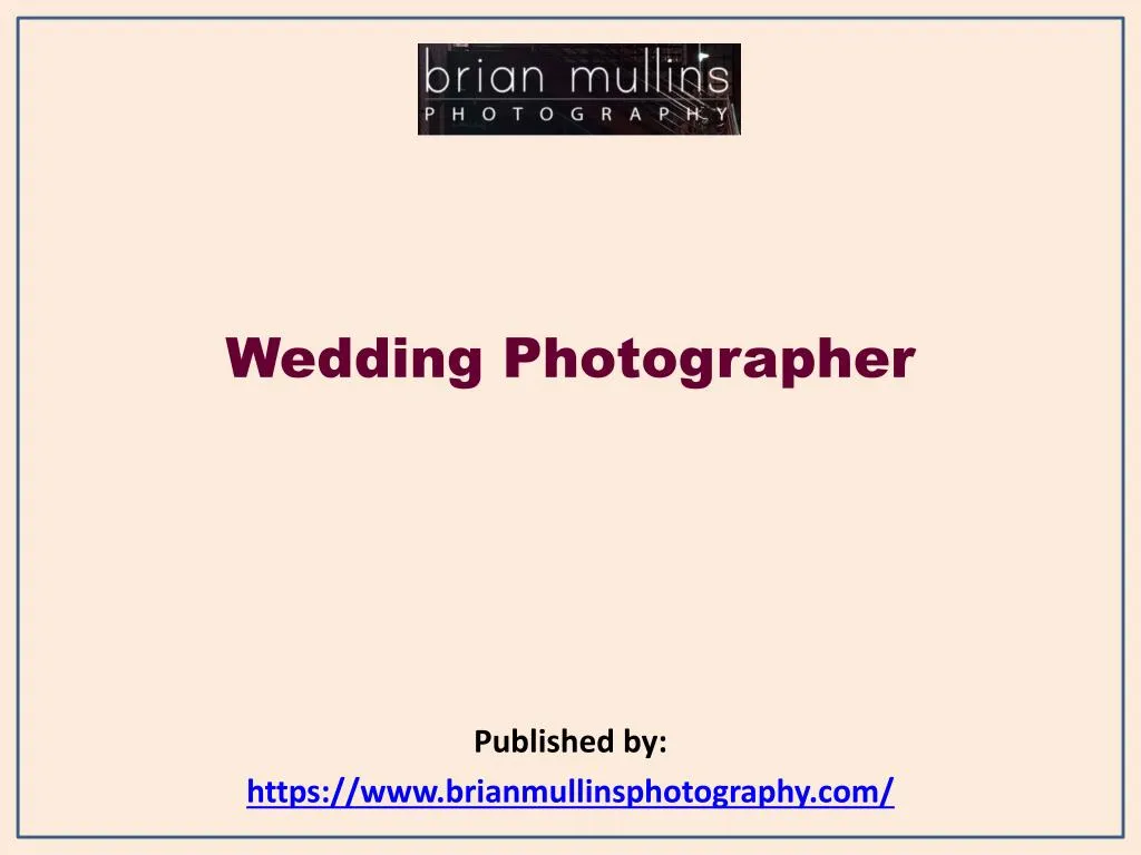 wedding photographer published by https www brianmullinsphotography com