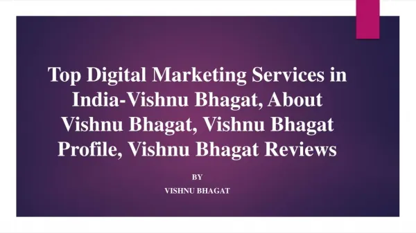 Top Digital Marketing Services in India-Vishnu Bhagat, About Vishnu Bhagat, Vishnu Bhagat Profile, Vishnu Bhagat Reviews