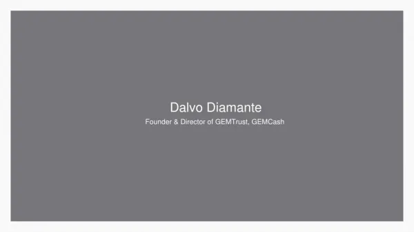 Dalvo Diamante - Founder & Director of GEMTrust, GEMCash