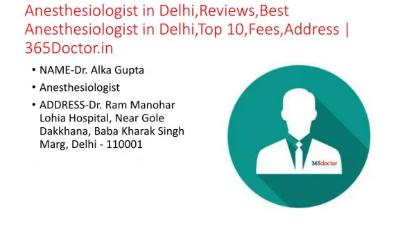 Anesthesiologist in Delhi,Reviews,Best Anesthesiologist in Delhi,Top 10,Fees,Address | 365Doctor.in