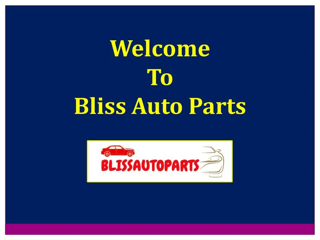 welcome to bliss auto parts