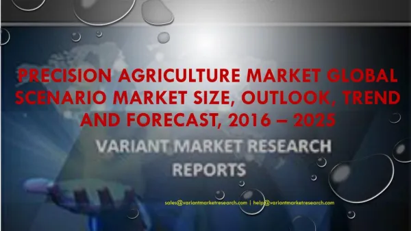 Precision Agriculture Market Global Scenario Market Size, Outlook, Trend and Forecast, 2016 â€“ 2025