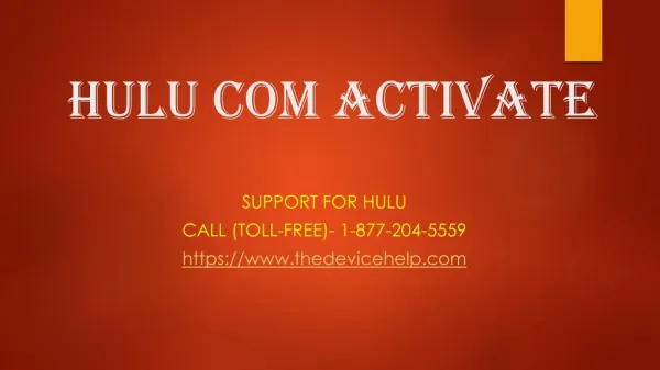 hulu com activate Help call toll free 1-877-204-5559