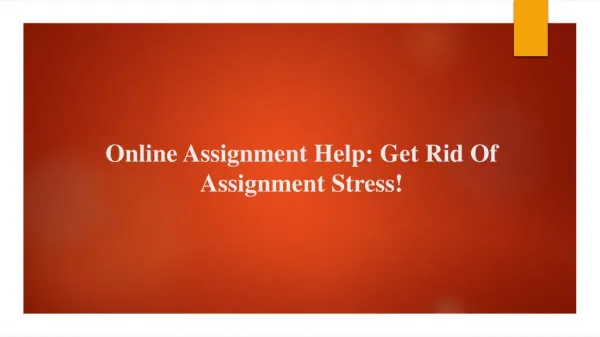 Online Assignment Help Get Rid Of Assignment Stress!