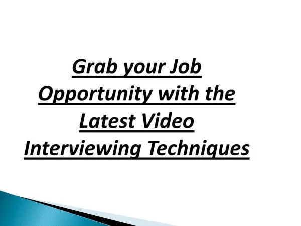 Grab your Job Opportunity with the Latest Video Interviewing Techniques