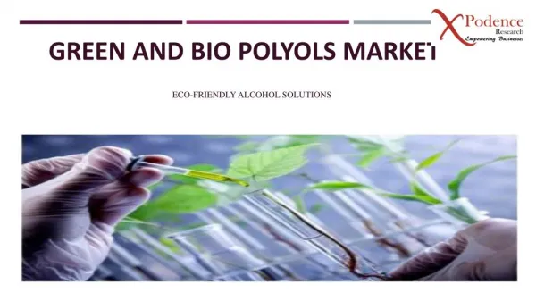 New report examines the Green And Bio Polyols Market from 2017 to 2025