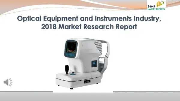 Chinese Optical Equipment and Instruments Industry, 2018 Market Research Report