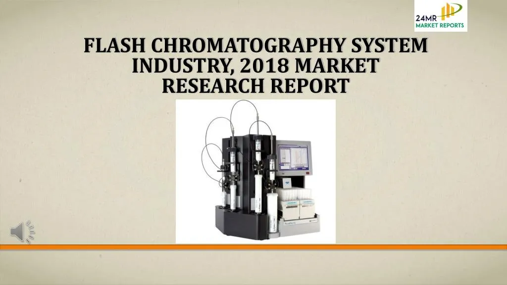 flash chromatography system industry 2018 market research report