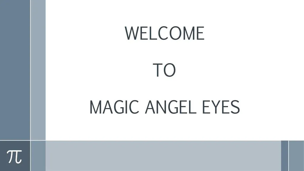 welcome to magic angel eyes