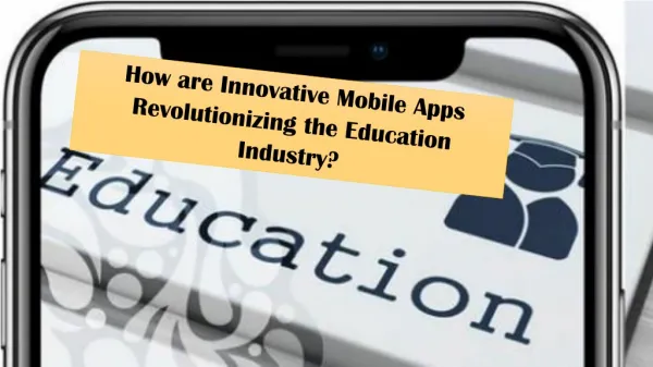 How are Innovative Mobile Apps Revolutionizing the Education Industry?