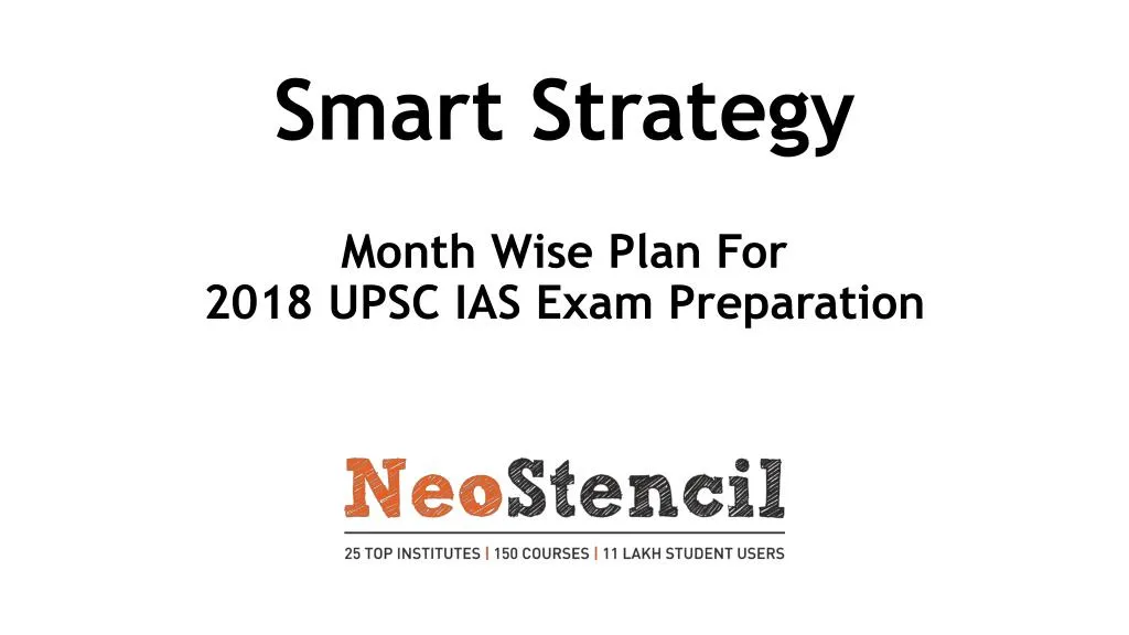 smart strategy month wise plan for 2018 upsc ias exam preparation