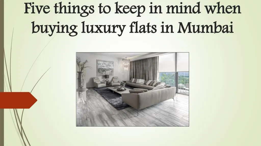 five things to keep in mind when buying luxury flats in mumbai