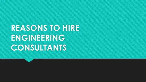 REASONS TO HIRE ENGINEERING CONSULTANTS