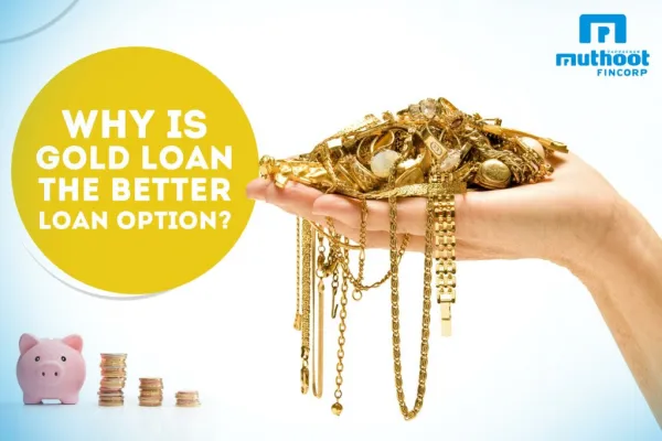 Why is Gold Loan the Better Loan Option?