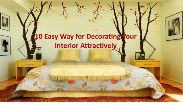 10 Easy Way for Decorating your Interior Attractively