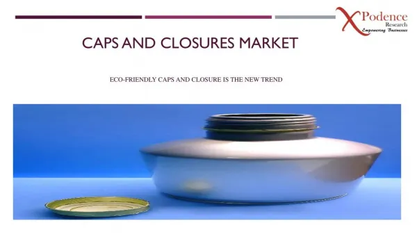 New report: Global Caps And Closures Market analysis & forecast to 2025