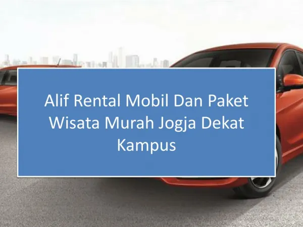 Alif Rental Mobil Dan Paket Wisata Murah Jogja Dekat Kampus
