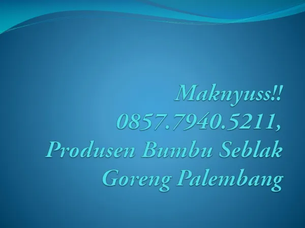 Maknyuss!! 0857.7940.5211, Produsen Bumbu Seblak Goreng Palembang