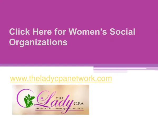 Click Here for Womenâ€™s Social Organizations - www.theladycpanetwork.com