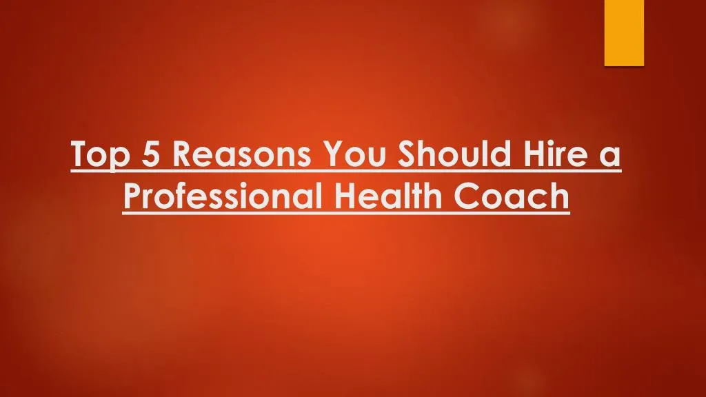top 5 reasons you should hire a professional health coach