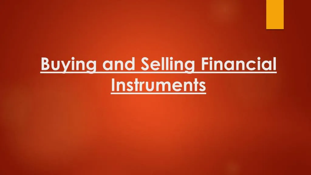 buying and selling financial instruments