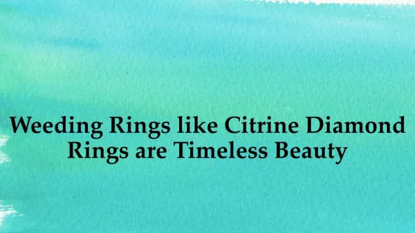 Weeding Rings Like Citrine Diamond Rings are Timeless