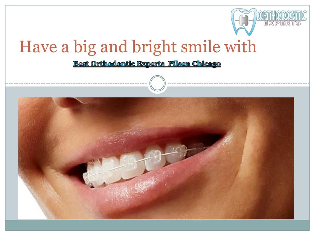 have a big and bright smile with