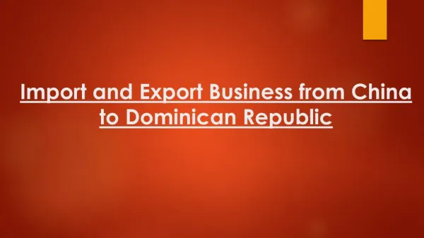 Export and Import Business from China to Dominican Republic