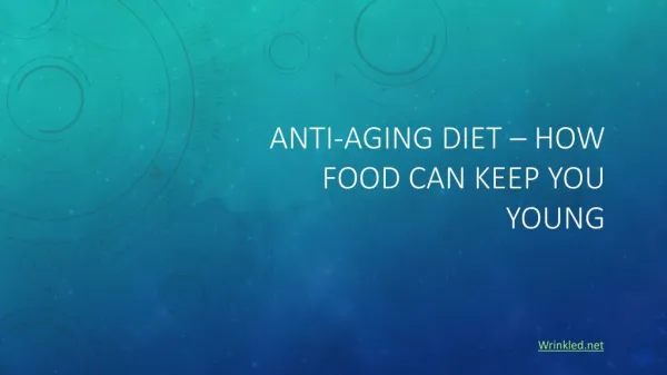 Anti-Aging Diet – How Food Can Keep You Young