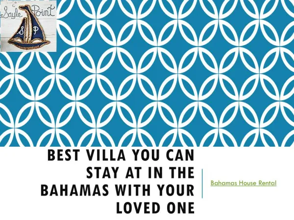 Best Villa You Can Stay At in the Bahamas with Your Loved One