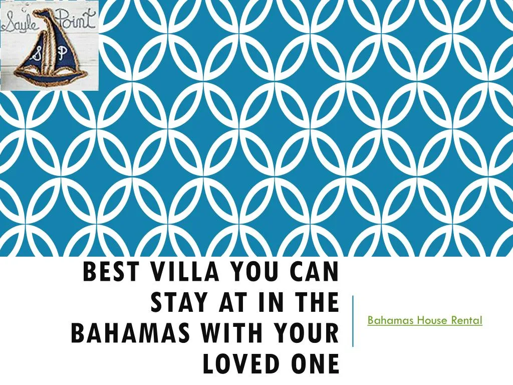 best villa you can stay at in the bahamas with your loved one