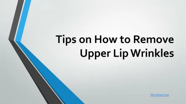 Tips on How to Remove Upper Lip Wrinkles