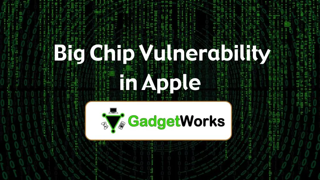big chip vulnerability in appl e