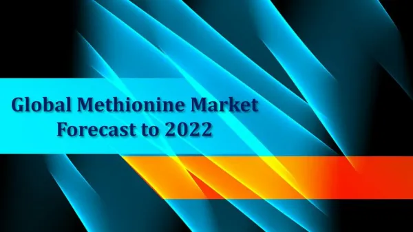 Global Methionine Market Forecast to 2022