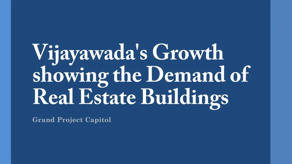 vijayawada s growth showing the demand of real estate buildings