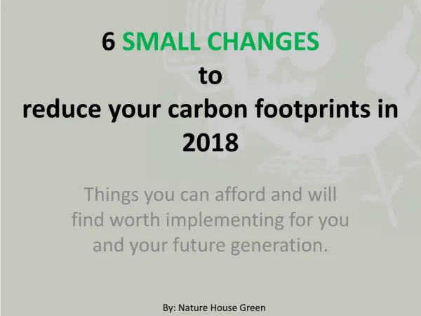 6 small changes to reduce carbon footprints in 2018