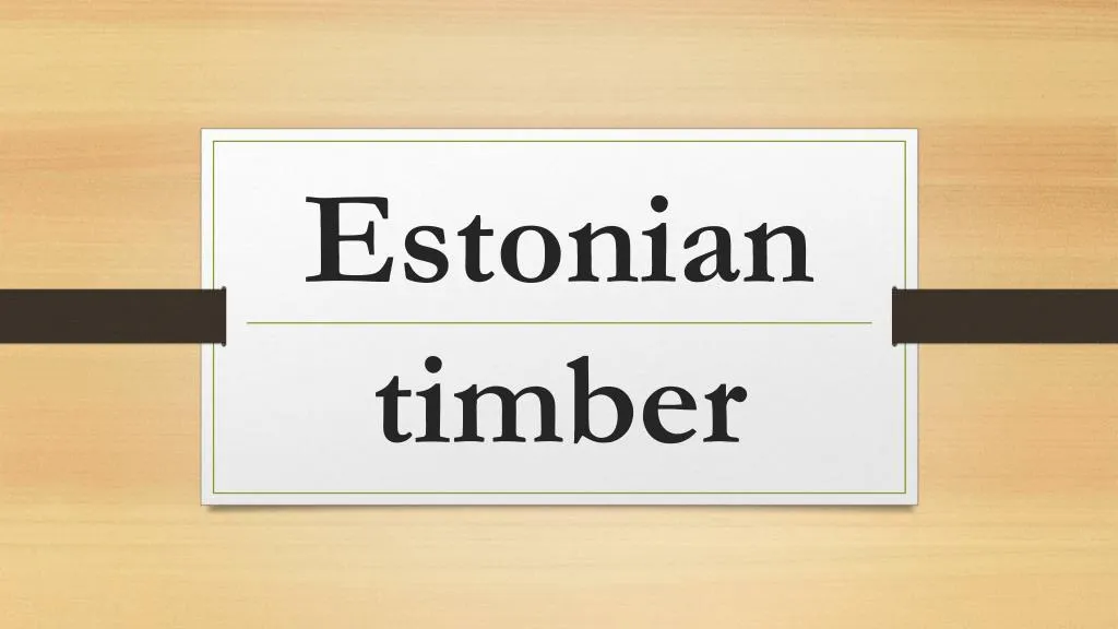 estonian timber