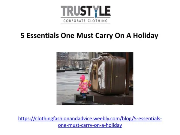 5 Essentials One Must Carry On A Holiday