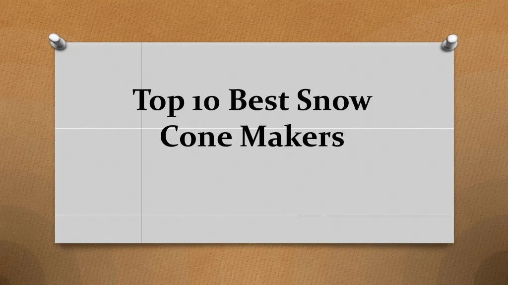 top 10 best snow cone makers