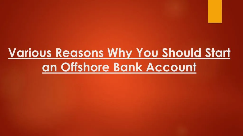 various reasons why you should start an offshore bank account