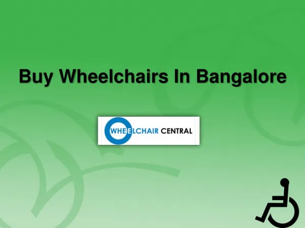 Wheelchair in Bangalore, wheelchair dealers in Bangalore – Wheelchaircentral.in