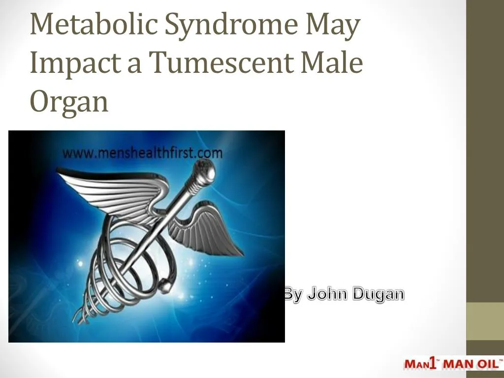 metabolic syndrome may impact a tumescent male organ