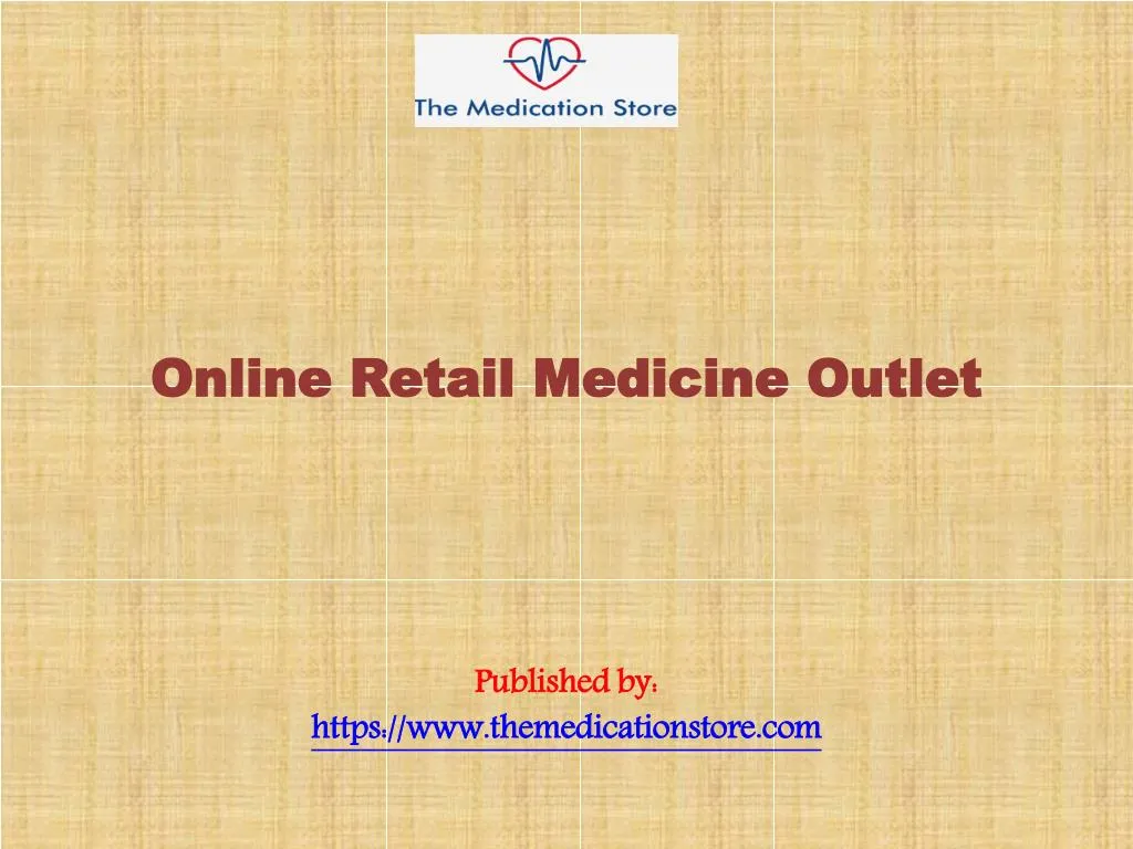 online retail medicine outlet published by https www themedicationstore com