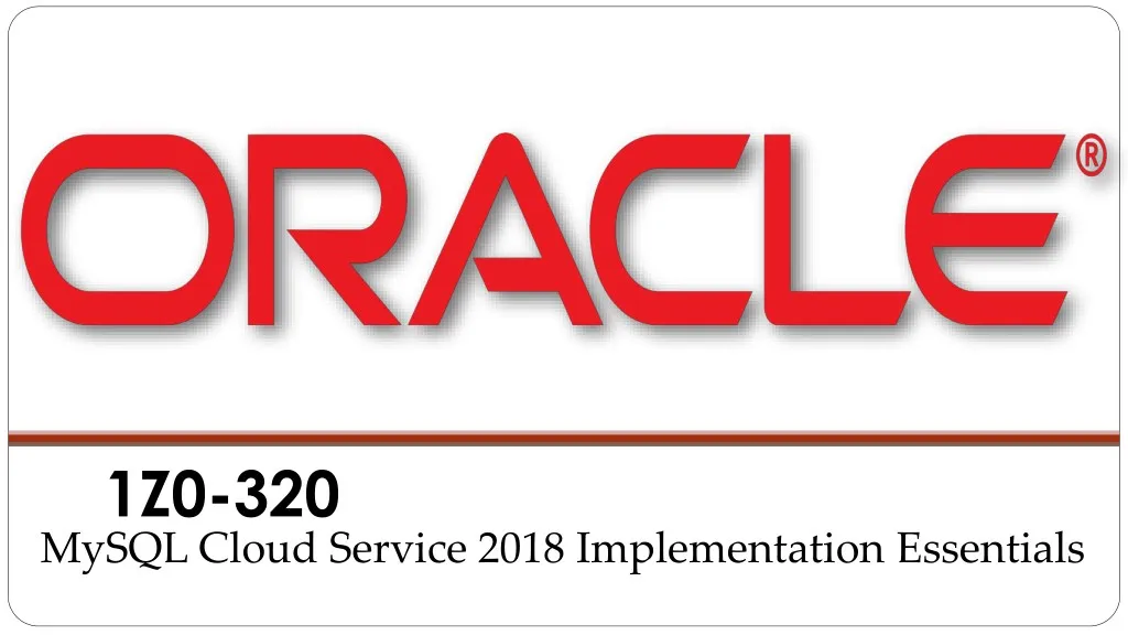 1z0 320 mysql cloud service 2018 implementation