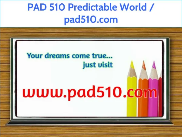 PAD 510 Predictable World / pad510.com
