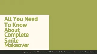 All You Need To Know About Complete Smile Makeover - slide 1