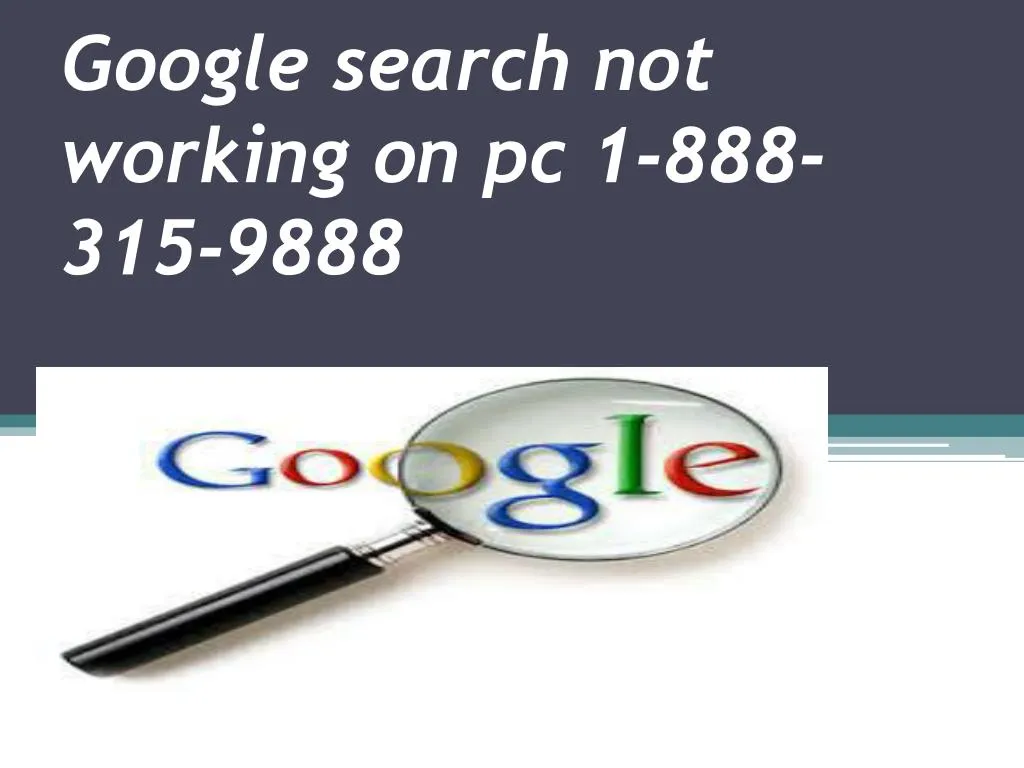 google search not working on pc 1 888 315 9888