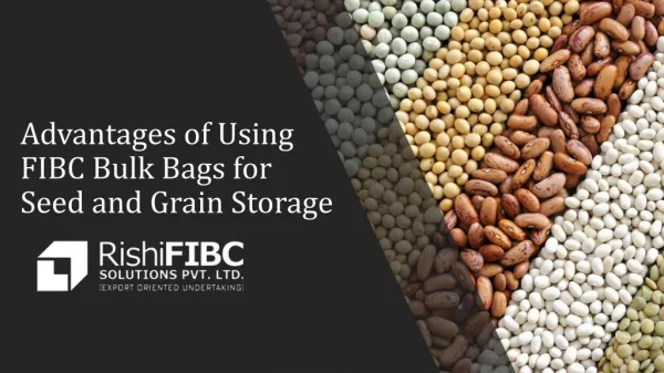 Advantages of Using FIBC Bulk Bags for Seed and Grain Storage - Rishi FIBC Solutions