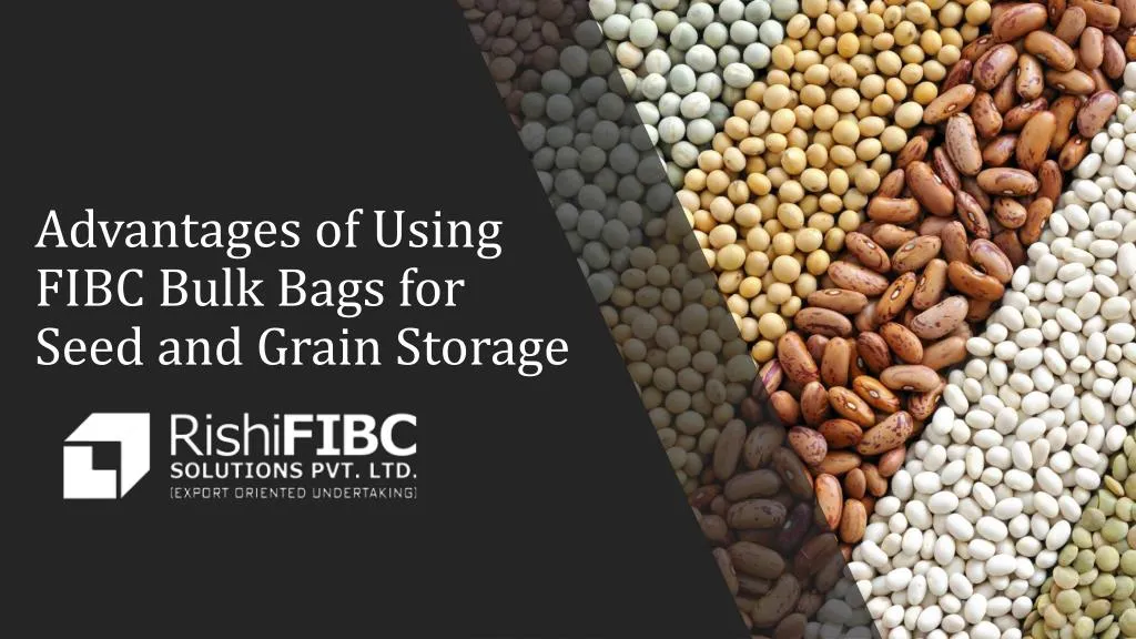 advantages of using fibc bulk bags for seed and grain storage