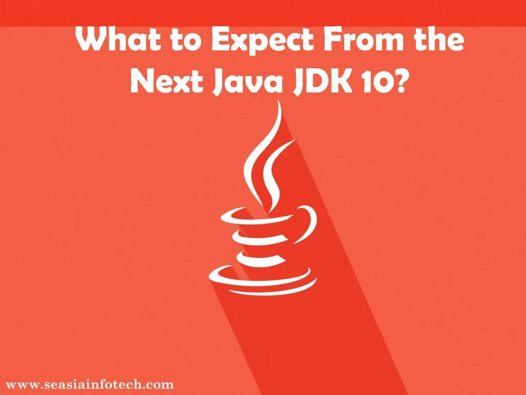 what to expect from the next java jdk 10